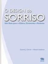 O Design Do Sorriso - Um Guia Para O Clinico, Ceramista E Paciente