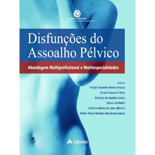 Disfunções do assoalho pélvico- Abordagem multiprofissional e multiespecialidades