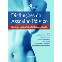 Disfunções do assoalho pélvico- Abordagem multiprofissional e multiespecialidades