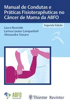 Manual De Condutas E Praticas Fisioterapeuticas No Cancer De Mama Da ABFO 2ª Edição