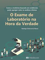 O Exame de Laboratório na Hora da Verdade