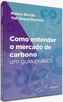 Como entender o mercado de carbono: Um guia prático