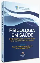 Psicologia em Saúde: intervenções, protocolos e o cuidado na atuação