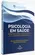 Psicologia em Saúde: intervenções, protocolos e o cuidado na atuação
