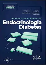 Protocolos Clínicos Em Endocrinologia e Diabetes 5ª Edição