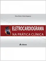 ELETROCARDIOGRAMA NA PRÁTICA CLÍNICA