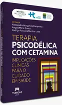 Terapia Psicodélica com Cetamina: Implicações clínicas para o cuidado em saúde