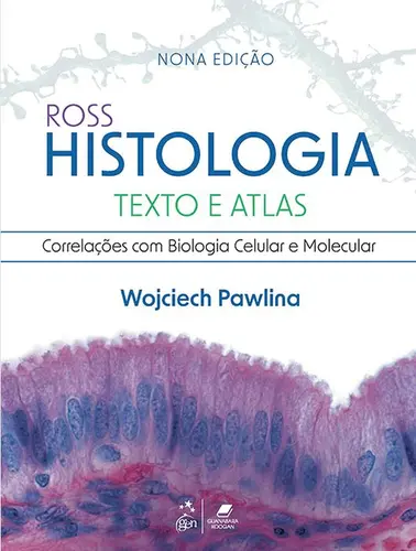 Ross Histologia Texto e Atlas - Correlações Com Biologia Celular e Molecular 9ª Edição
