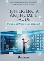Inteligência Artificial e Saúde: O que Saber? E como se Preparar!