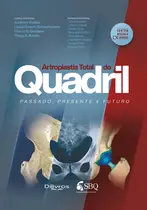 Artroplastia Total do Quadril – Passado, Presente e Futuro