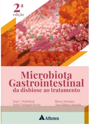 Microbiota Gastrointestinal – Da Disbiose ao Tratamento 2ª Edição