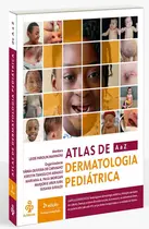 Atlas de Dermatologia Pediátrica de A a Z – 2ª edição