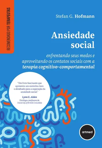 Ansiedade Social -Enfrentando Seus Medos e Aproveitando os Contatos Sociais com a Terapia Cognitivo-comportamental