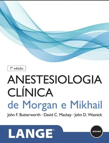Anestesiologia Clínica de Morgan e Mikhail 7ª Edição