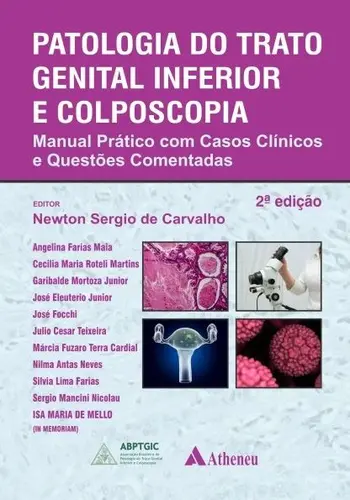 Patologia do Trato Genital Inferior e Colposcopia – Manual Prático com Casos Clínicos e Questões Comentadas 2ª Edição