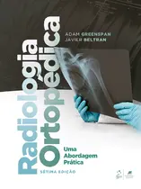 Radiologia Ortopédica - Uma Abordagem Prática 7ª Edição