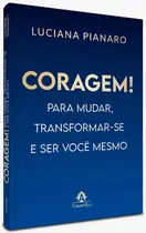 Coragem! Para mudar, transformar-se e ser você mesmo