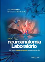 Micro Neuroanatomia e Laboratório, Um guia passo a passo para dissecação