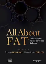 All About Fat Ciencia E Arte No Uso Do Tecido Adiposo