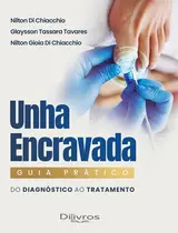 Unha Envravada. Guia Prático: Do Diagnóstico ao Tratamento