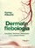Dermatoflebologia: Conceitos, Técnicas E Resultados Para A Prática Clínica