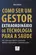 Como Ser Um Gestor Extraordinario