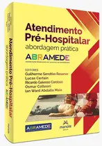 Atendimento Pré-Hospitalar - Abordagem Prática ABRAMEDE