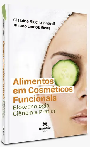 Alimentos em cosméticos funcionais - Biotecnologia, ciência e prática