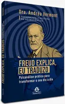 Freud explica, eu traduzo: Psicanálise prática para transformar o seu dia a dia
