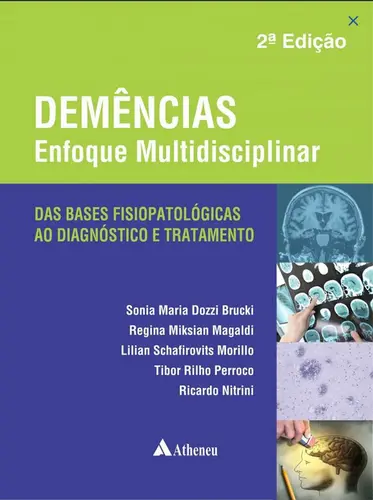 DEMÊNCIAS – ENFOQUE MULTIDISCIPLINAR DAS BASES FISIOPATOLÓGICAS AO DISGNÓSTICO E TRATAMENTO 2ª Edição