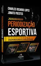 Periodização Esportiva: Modalidades individuais e coletivas