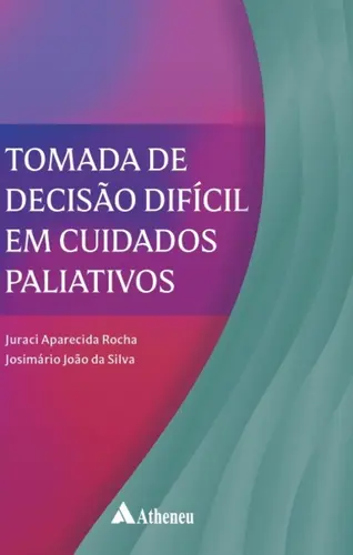 Tomada de Decisão Difícil em Cuidados Paliativos
