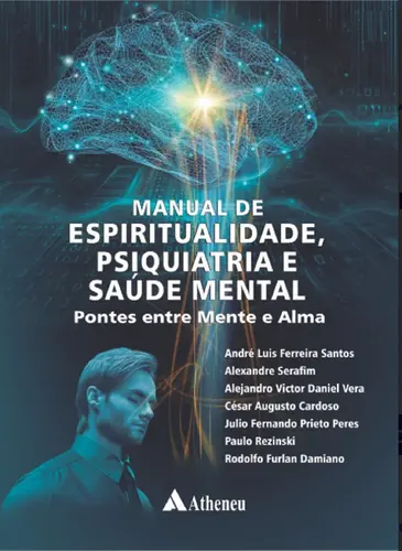 Manual de Espiritualidade, Psiquiatria e Saúde Mental - Pontes entre Mente e Alma