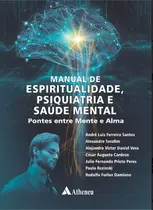 Manual de Espiritualidade, Psiquiatria e Saúde Mental - Pontes entre Mente e Alma