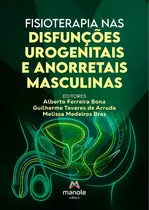 Fisioterapia nas Disfunções Urogenitais e Anorretais Masculinas