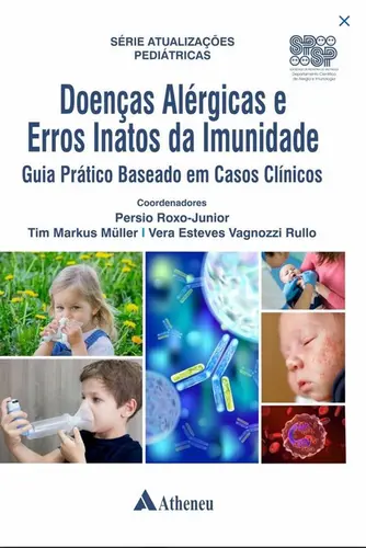 Doenças Alérgicas e Erros Inatos da Imunidade - Guia Prático Baseado em Casos Clínicos