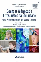 Doenças Alérgicas e Erros Inatos da Imunidade - Guia Prático Baseado em Casos Clínicos