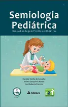 Semiologia Pediátrica Uma Abordagem Prática e Objetiva