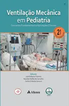 Ventilação Mecânica em Pediatria Conceitos Fundamentais e Aplicações Clínicas 2 Edição