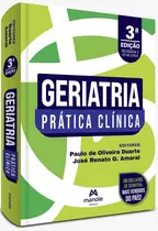 Geriatria: Prática Clínica - 3ª Edição