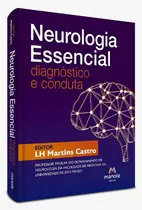 Neurologia Essencial: Diagnóstico e conduta