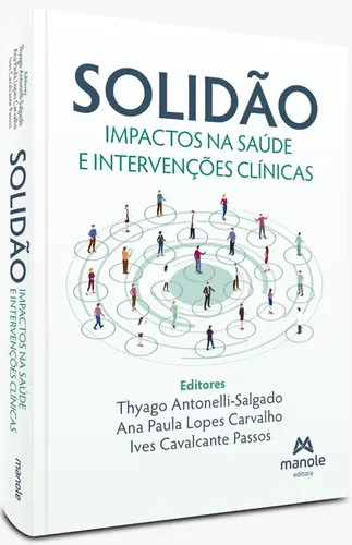 Solidão - Impactos Na Saúde E Intervenções Clínicas