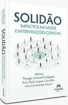 Solidão - Impactos Na Saúde E Intervenções Clínicas