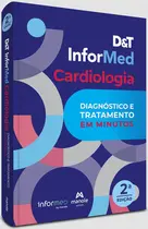 D&T Informed Cardiologia: Diagnóstico e Tratamento em Minutos - 2ª Edição