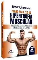 Plano M.a.x. 2.0 De Hipertrofia Muscular - Programa De Treinamento Para Ganho De Massa - 2ª Edição